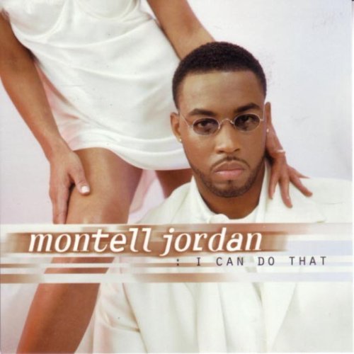 Montell Jordan/I Can Do That