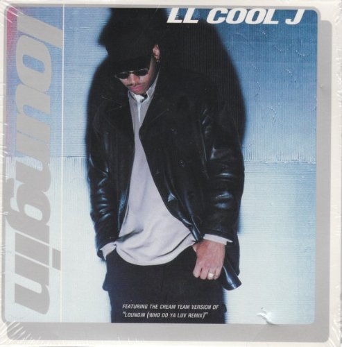 Ll Cool J/Loungin (Who Do You Luv Remix)