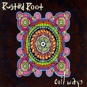Rusted Root/Evil Ways Ep