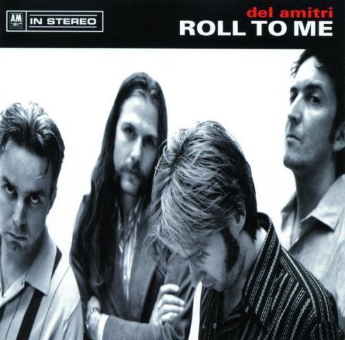 Del Amitri/Roll To Me