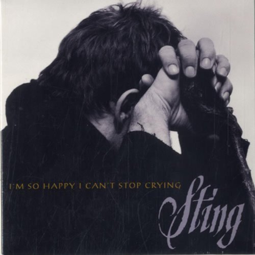 Sting/I'M So Happy I Can'T Stop Cryi