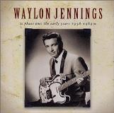 Waylon Jennings Phase One Early Years 1958 64 
