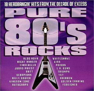 Pure 80's Rocks/Pure 80's Rocks@Night Ranger/Cinderlla/Ratt@Scorpions/Squier/Autograph