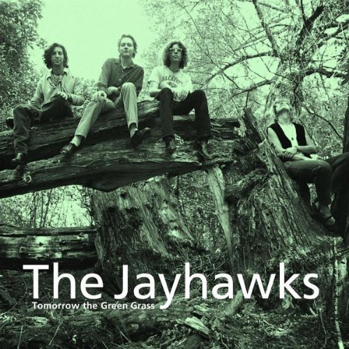 Jayhawks/Tomorrow The Green Grass