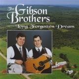 Gibson Bros. Long Forgotten Dream 