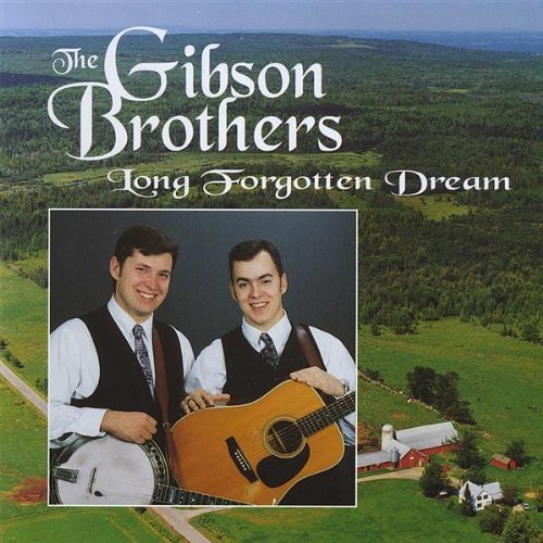 Gibson Bros. Long Forgotten Dream 