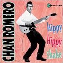 Chan Romero/Hippy Hippy Shake