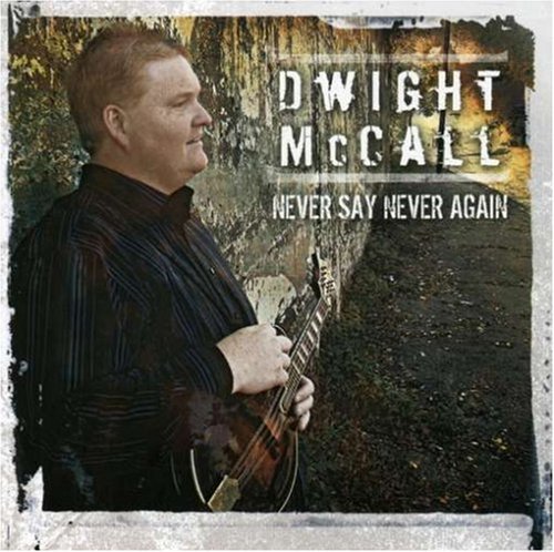 Dwight Mccall/Never Say Never Again