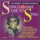 Songs Mama Used To Sing Songs Mama Used To Sing 