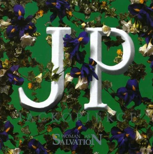 JACKOPIERCE/WOMAN AS SALVATION
