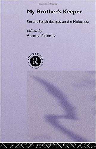 Antony Polonsky/My Brother's Keeper@ Recent Polish Debates on the Holocaust