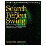 Alastair Cochran Search For The Perfect Swing The Proven Scientific Approach To Fundamentally I 0002 Edition;revised 