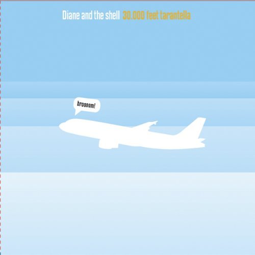 Diane & The Shell/30000 Feet Tarantella