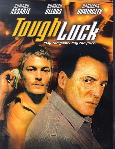 Tough Luck/Assante/Reedus/Dominczyk@Clr@R
