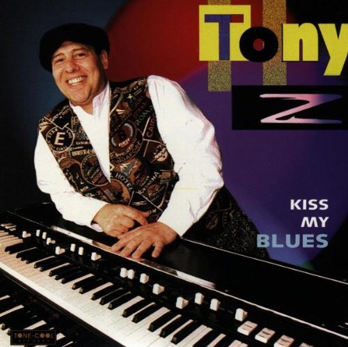 Tony Z/Kiss My Blues