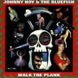 Johnny & Bluefish Hoy Walk The Plank 