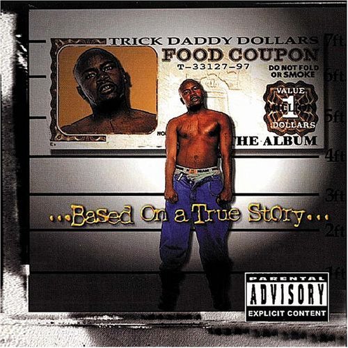 Trick Daddy/Based On A True Story@Explicit Version