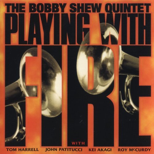 Bobby Quintet Shew/Playing With Fire@Feat. Pattituci/Akagi/Mccurdy