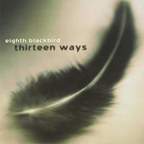 Eighth Blackbird Thirteen Ways Eighth Blackbird 