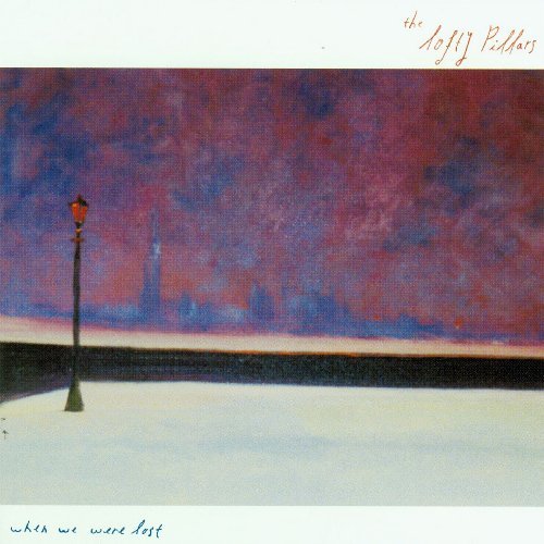 Lofty Pillars/When We Were Lost