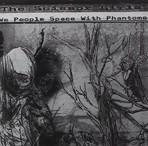 Scissor Girls/We People Space With Phantoms