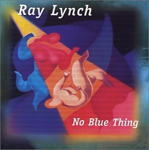 Ray Lynch No Blue Thing 