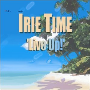 Irie Time/Live Up!