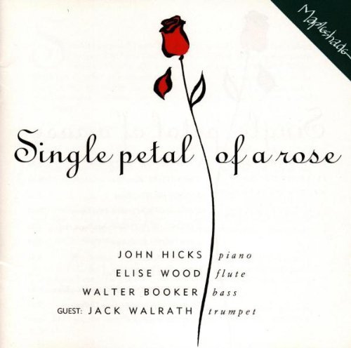 John Hicks/Single Petal Of A Rose@Feat. Jack Walrath