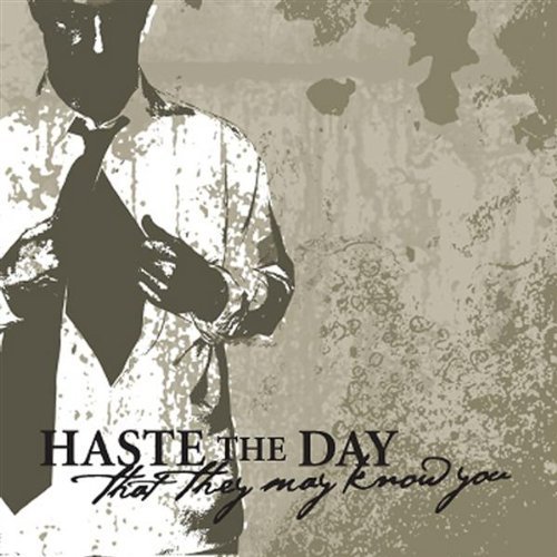 Haste The Day That They May Know You 