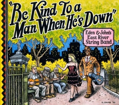 Eden & John's East River Strin/Be Kind To A Man When He's Dow@Digipak