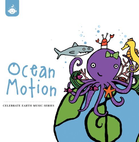 Celebrate Earth: Ocean Motion/Ocean Motion: Celebrate Earth