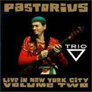 PASTORIUS,JACO/VOL. 2-LIVE IN N.Y. CITY