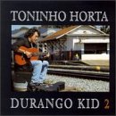 Toninho Horta/Durango Kid 2