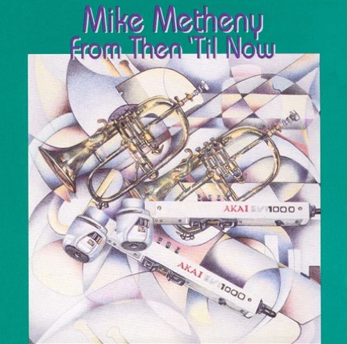 Mike Metheny/From Then Til Now