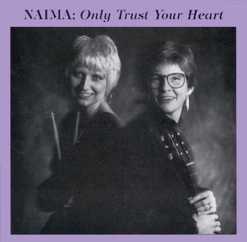 Naima/Only Trust Your Heart