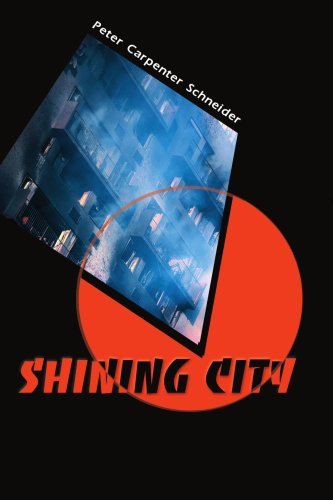 PETER CARPENTER SCHNEIDER/Shining City