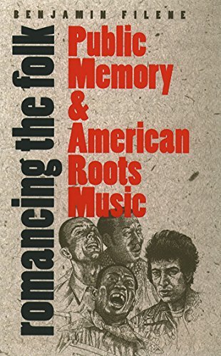 Benjamin Filene/Romancing the Folk