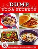 Publications International Ltd Dump Soda Secrets More Than 65 Surprisingly Delicious Recipes 