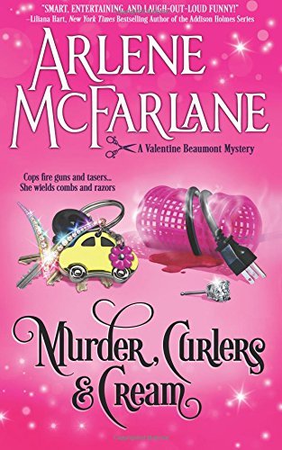 Arlene McFarlane/Murder, Curlers, and Cream@ A Valentine Beaumont Mystery