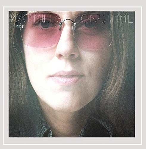Kat Mills/Long Time
