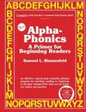 Samuel L. Blumenfeld Alpha Phonics A Primer For Beginning Readers 