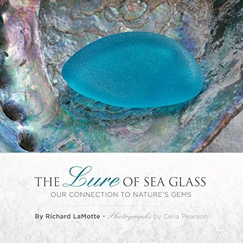 Richard Lamotte The Lure Of Sea Glass Our Connection To Nature's Gems 