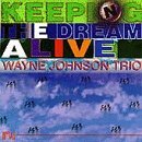 Wayne Trio Johnson/Keeping The Dream Alive