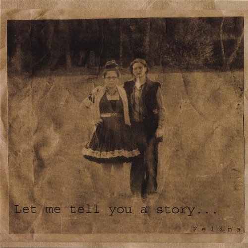 Felina/Let Me Tell You A Story