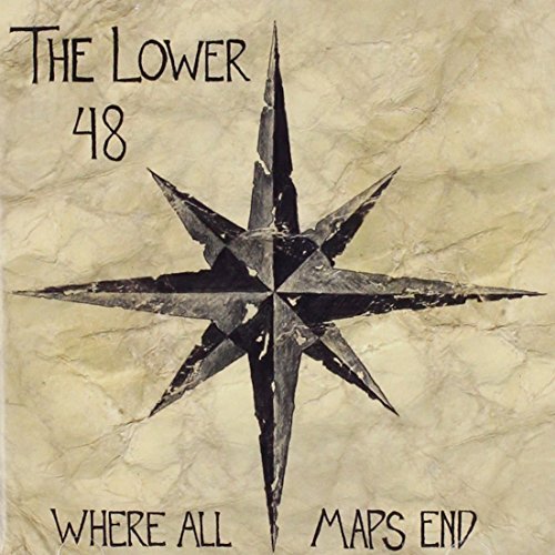 LOWER 48/WHERE ALL MAPS END