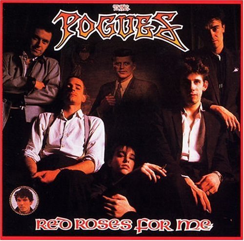 POGUES/RED ROSES FOR ME