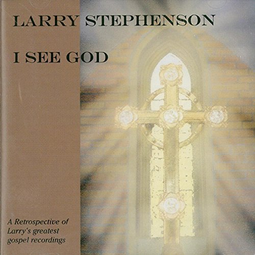 Larry Stephenson/I See God