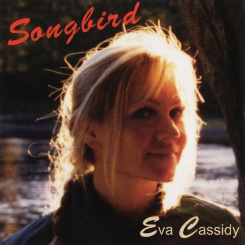 Eva Cassidy/Songbird
