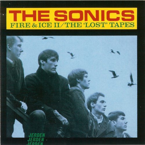 Sonics/Fire & Ice Ii-Lost Tapes