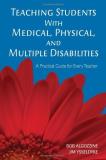 Bob Algozzine Teaching Students With Medical Physical And Mult A Practical Guide For Every Teacher 